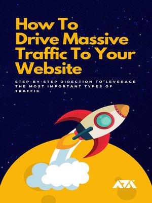 cover image of How to Drive Massive Traffic to Your Website